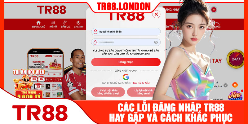 Các Lỗi Đăng Nhập TR88 Hay Gặp Và Cách Khắc Phục