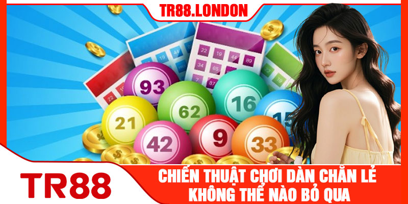 Chiến Thuật Chơi Dàn Chẵn Lẻ Không Thể Nào Bỏ Qua