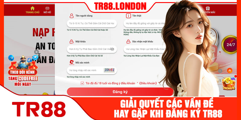 Giải Quyết Các Vấn Đề Hay Gặp Khi Đăng Ký TR88