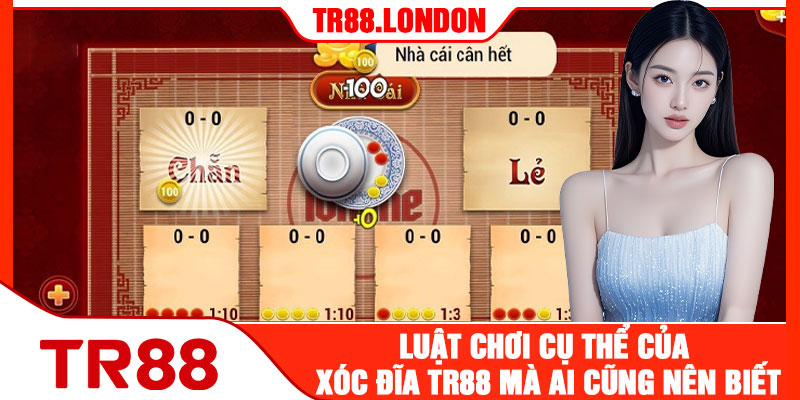 Luật Chơi Cụ Thể Của Xóc Đĩa TR88 Mà Ai Cũng Nên Biết